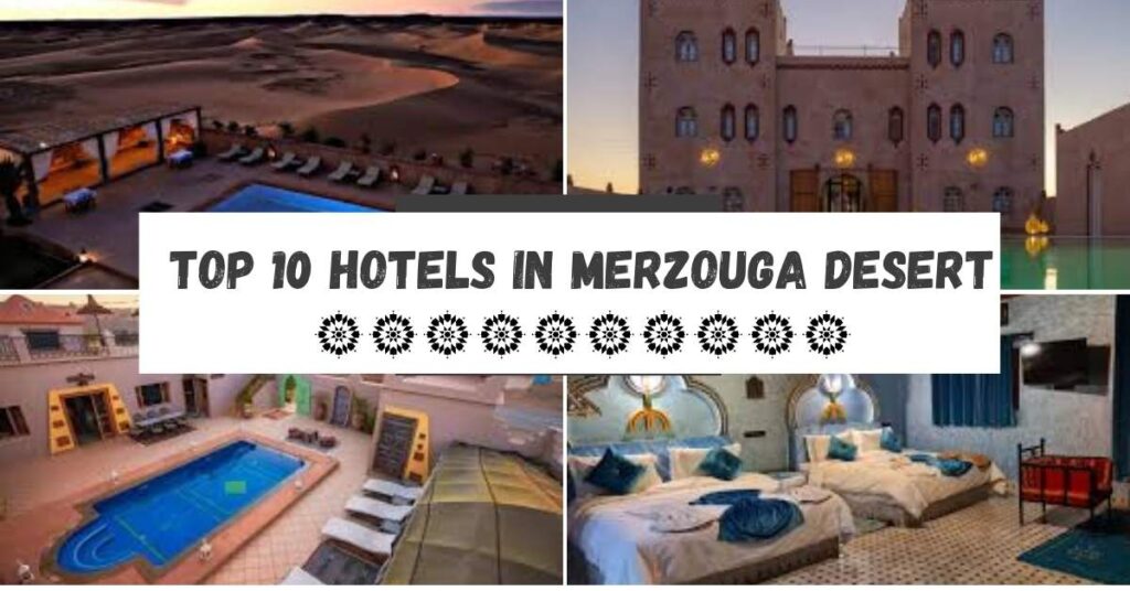 Current image: top 10 hotels in merzouga desert